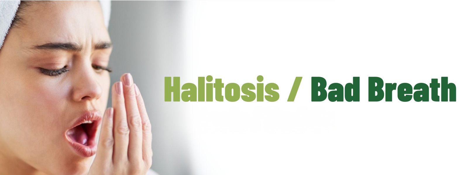 BAD BREATH / HALITOSIS